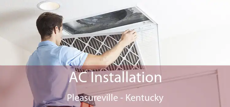 AC Installation Pleasureville - Kentucky