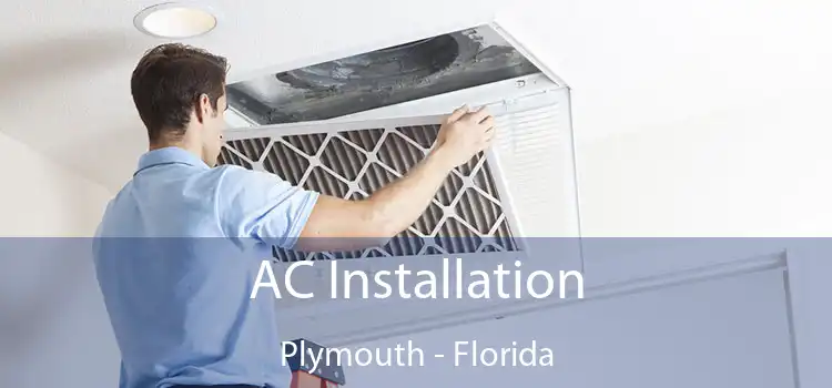 AC Installation Plymouth - Florida