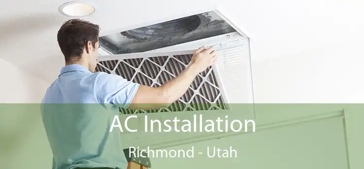 AC Installation Richmond - Utah