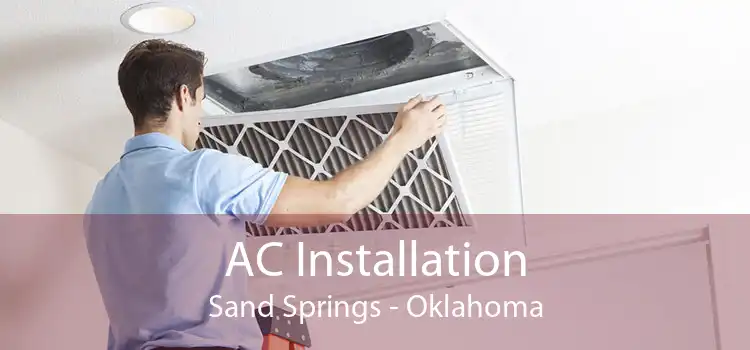 AC Installation Sand Springs - Oklahoma