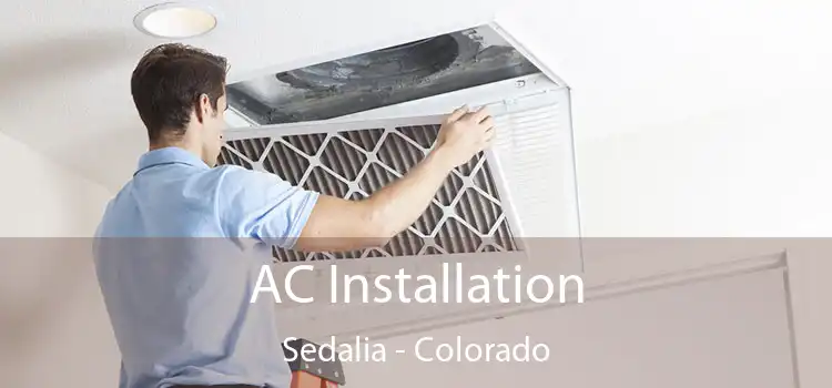 AC Installation Sedalia - Colorado