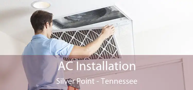 AC Installation Silver Point - Tennessee