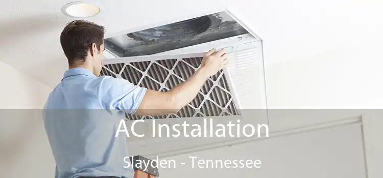 AC Installation Slayden - Tennessee