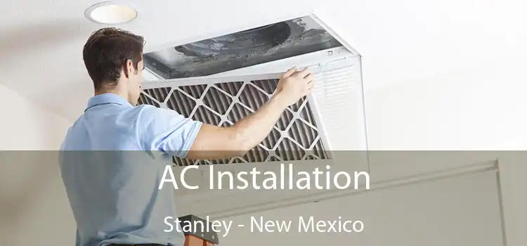 AC Installation Stanley - New Mexico