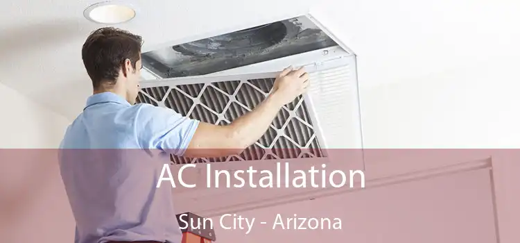 AC Installation Sun City - Arizona