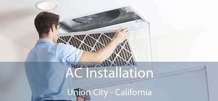 AC Installation Union City - California