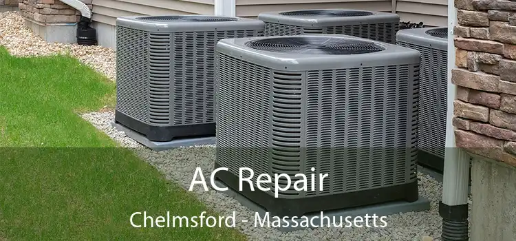 AC Repair Chelmsford - Massachusetts