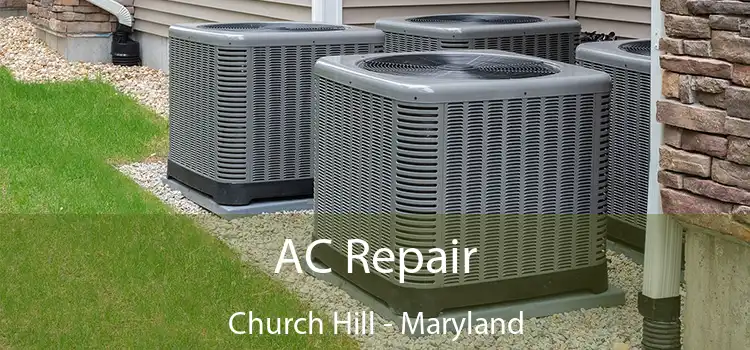 AC Repair Church Hill - Maryland