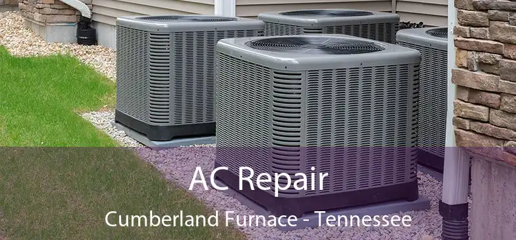 AC Repair Cumberland Furnace - Tennessee