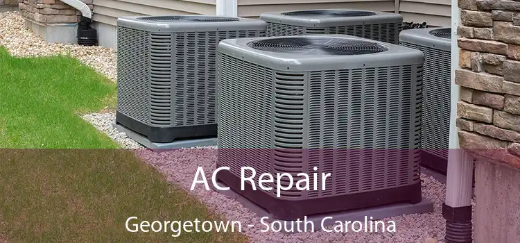 AC Repair Georgetown - South Carolina