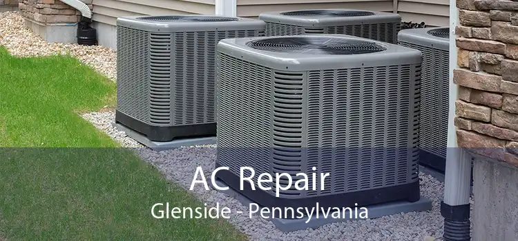AC Repair Glenside - Pennsylvania
