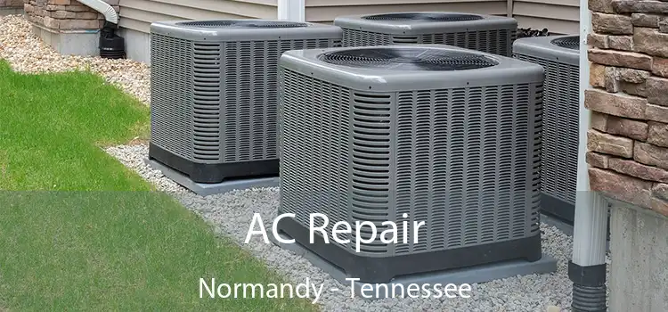 AC Repair Normandy - Tennessee