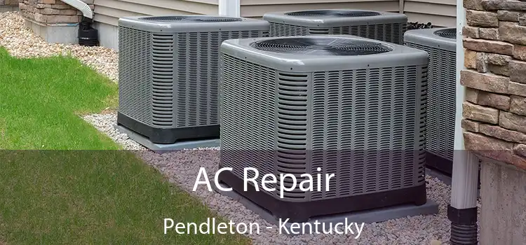 AC Repair Pendleton - Kentucky