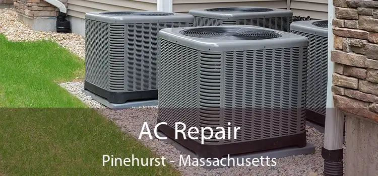 AC Repair Pinehurst - Massachusetts