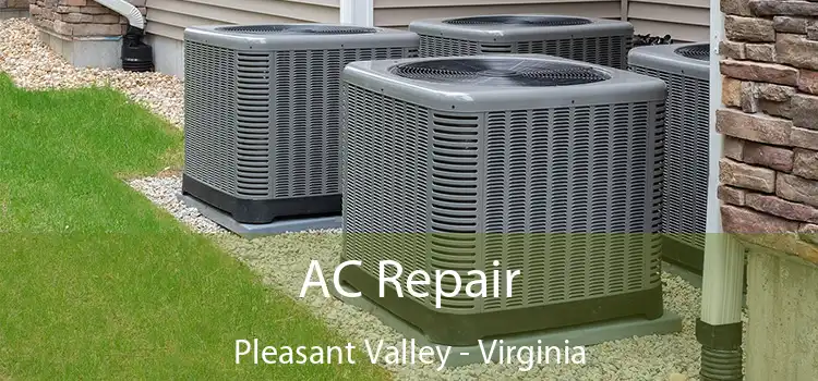 AC Repair Pleasant Valley - Virginia