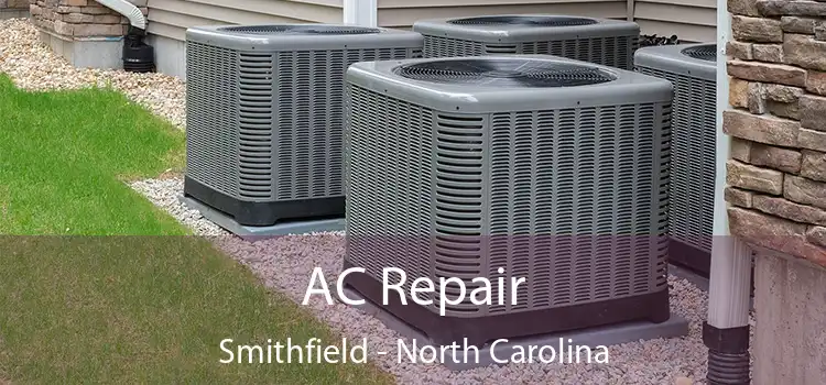 AC Repair Smithfield - North Carolina