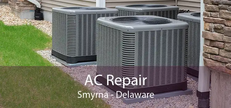 AC Repair Smyrna - Delaware