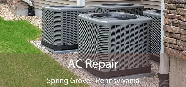 AC Repair Spring Grove - Pennsylvania