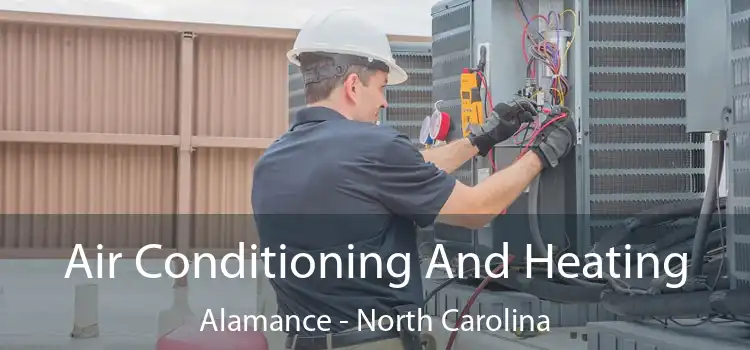 Air Conditioning And Heating Alamance - North Carolina