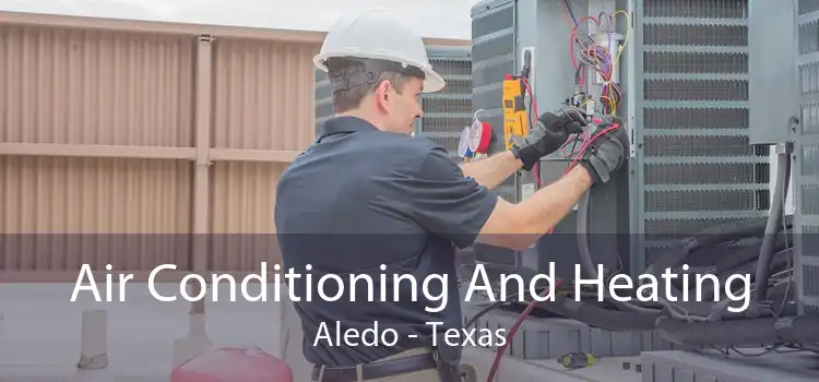 Air Conditioning And Heating Aledo - Texas