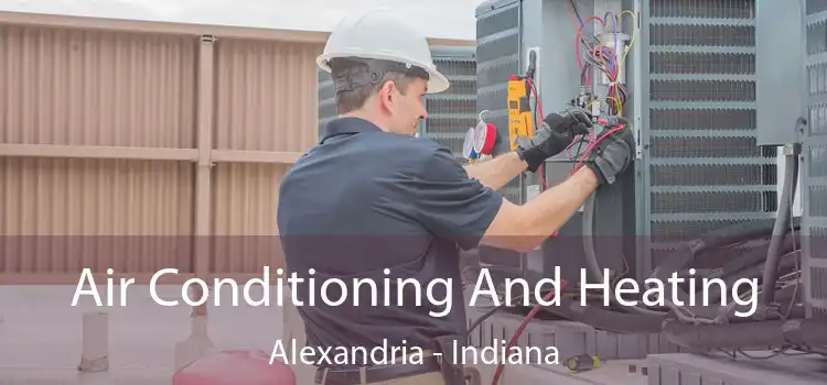 Air Conditioning And Heating Alexandria - Indiana