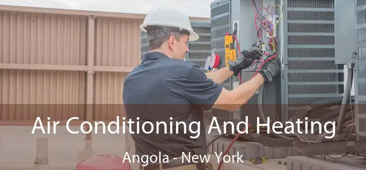 Air Conditioning And Heating Angola - New York