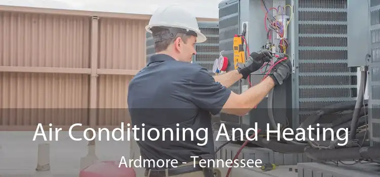 Air Conditioning And Heating Ardmore - Tennessee