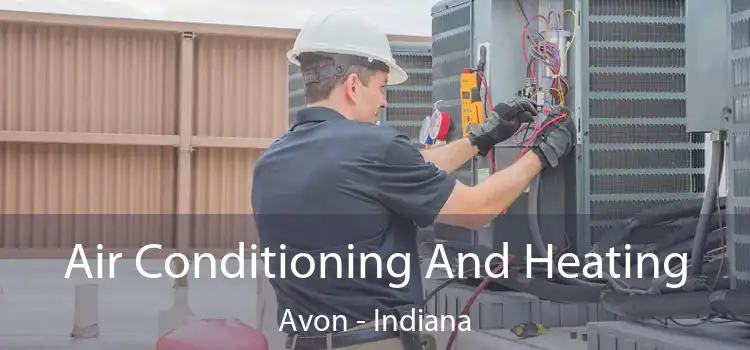 Air Conditioning And Heating Avon - Indiana