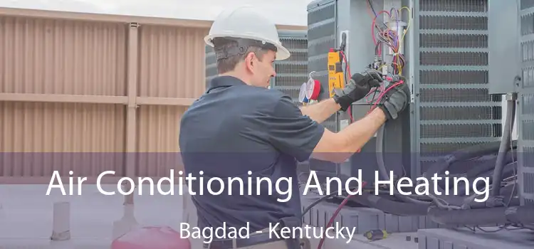 Air Conditioning And Heating Bagdad - Kentucky