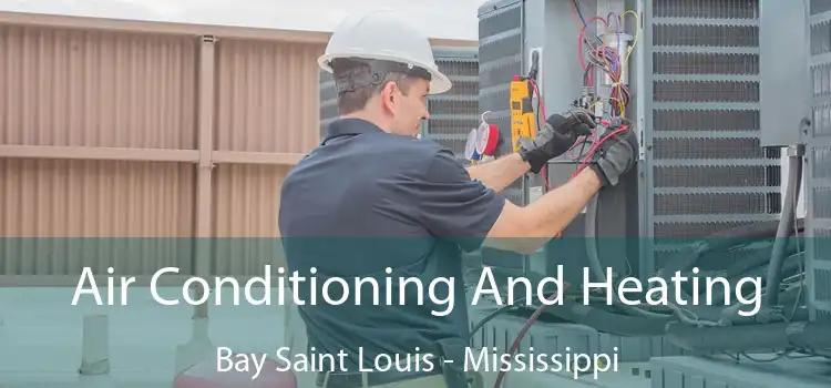 Air Conditioning And Heating Bay Saint Louis - Mississippi