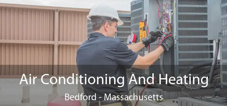 Air Conditioning And Heating Bedford - Massachusetts