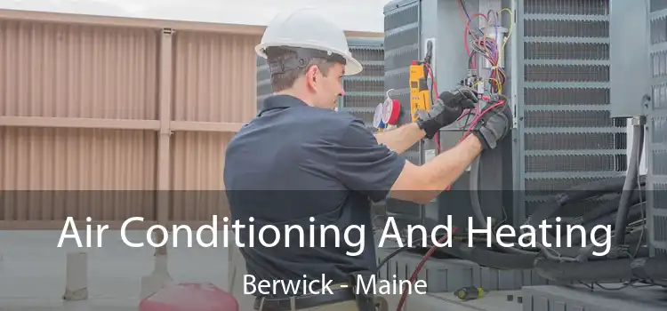 Air Conditioning And Heating Berwick - Maine