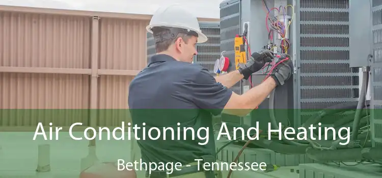 Air Conditioning And Heating Bethpage - Tennessee