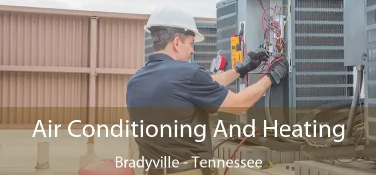 Air Conditioning And Heating Bradyville - Tennessee