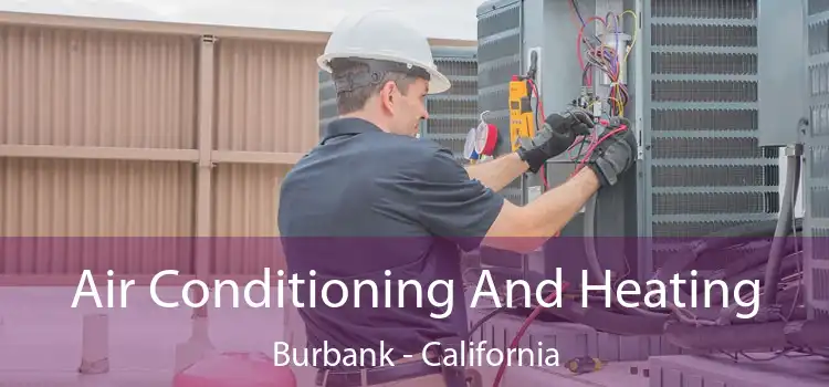 Air Conditioning And Heating Burbank - California