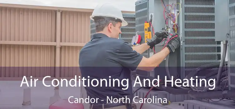 Air Conditioning And Heating Candor - North Carolina