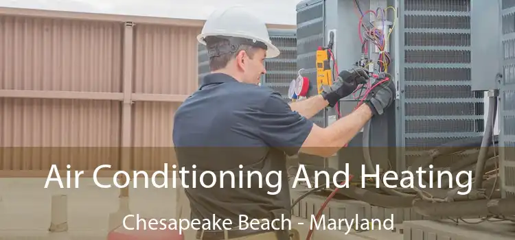 Air Conditioning And Heating Chesapeake Beach - Maryland