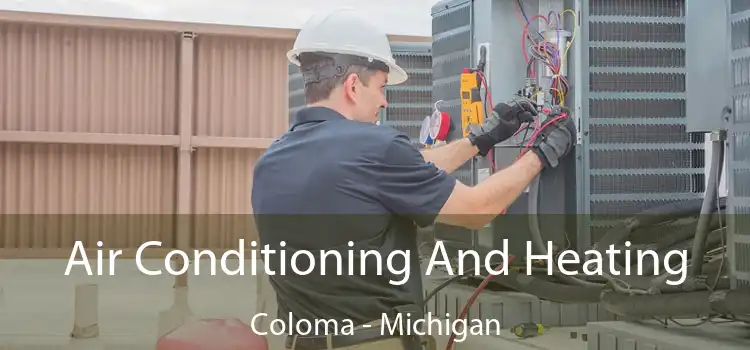 Air Conditioning And Heating Coloma - Michigan