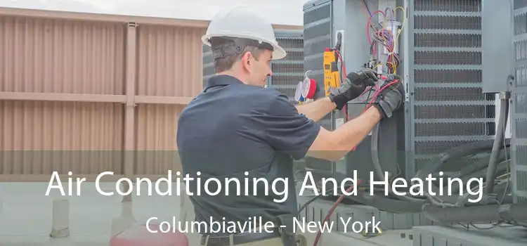 Air Conditioning And Heating Columbiaville - New York