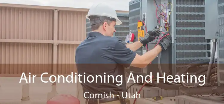 Air Conditioning And Heating Cornish - Utah