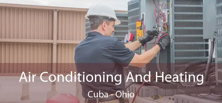 Air Conditioning And Heating Cuba - Ohio