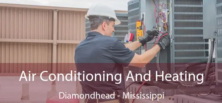 Air Conditioning And Heating Diamondhead - Mississippi