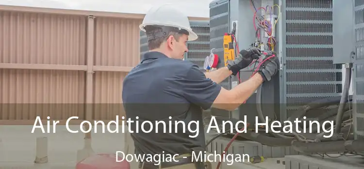 Air Conditioning And Heating Dowagiac - Michigan