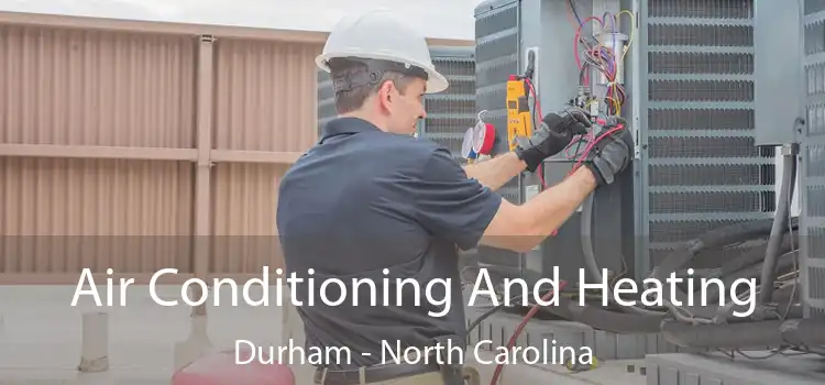 Air Conditioning And Heating Durham - North Carolina