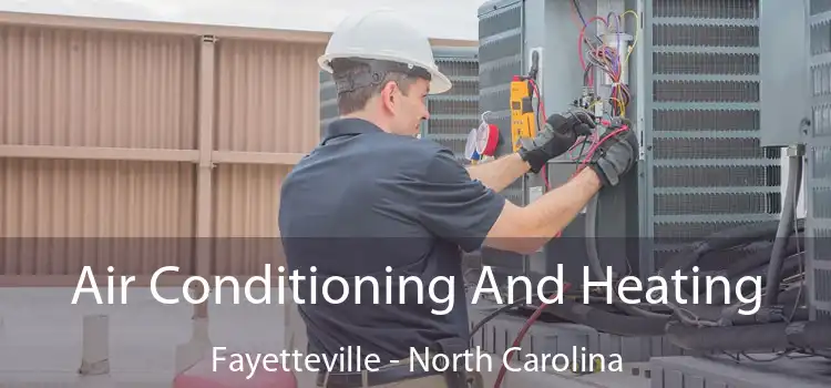 Air Conditioning And Heating Fayetteville - North Carolina