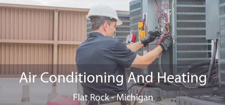 Air Conditioning And Heating Flat Rock - Michigan