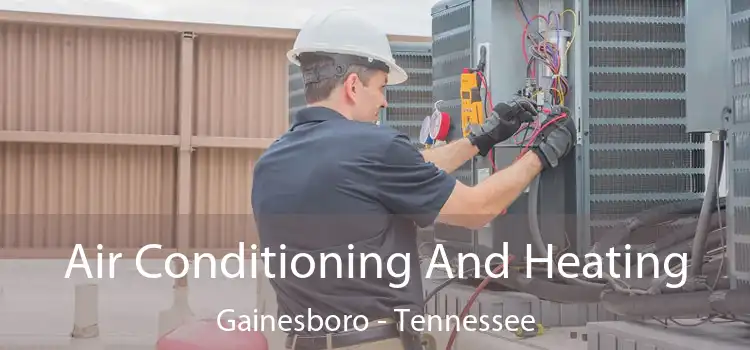 Air Conditioning And Heating Gainesboro - Tennessee