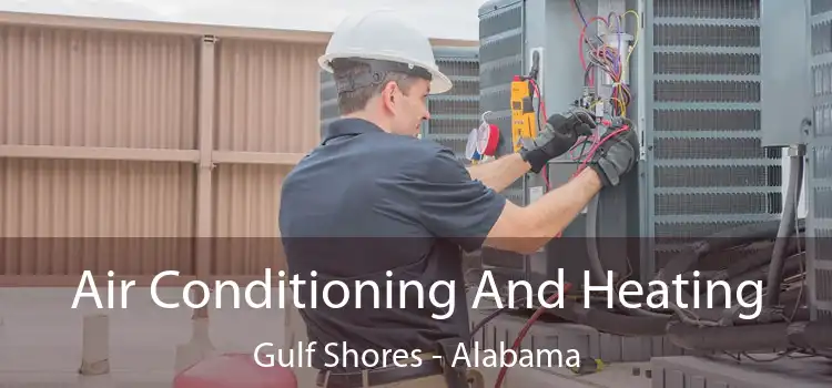 Air Conditioning And Heating Gulf Shores - Alabama