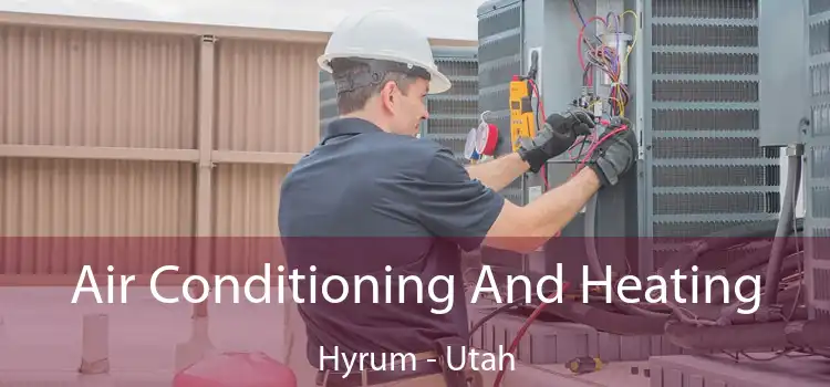 Air Conditioning And Heating Hyrum - Utah