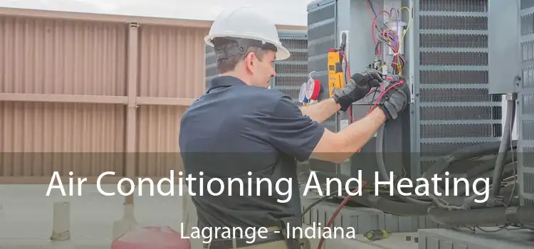 Air Conditioning And Heating Lagrange - Indiana